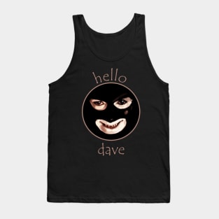 Hello Dave Tank Top